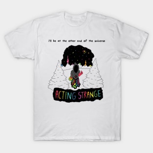 Acting Strange T-Shirt